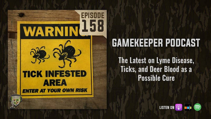 GameKeeper Podcast: The Latest on Lyme Disease, Ticks, and Deer Blood as a Possible Cure